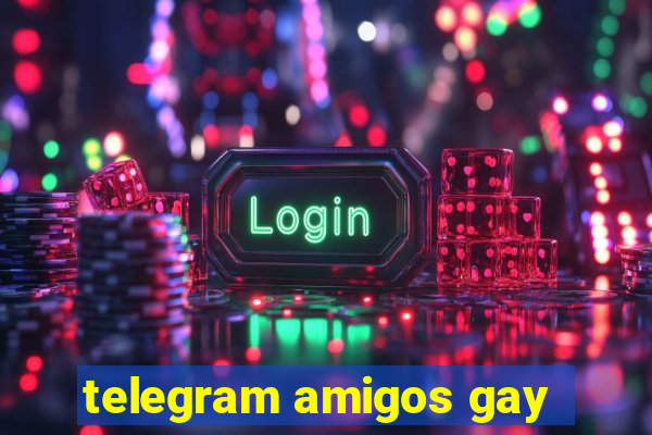 telegram amigos gay